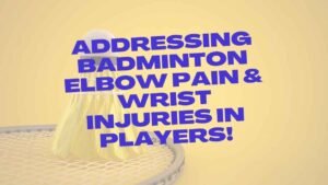 Badminton Elbow Pain