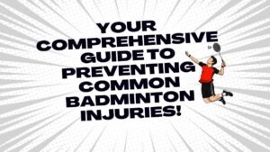 Common Badminton Injuries
