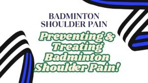 Knee Injuries in Badminton: Lateral Movement and Pivoting Mechanisms 7 Badminton Shoulder Pain