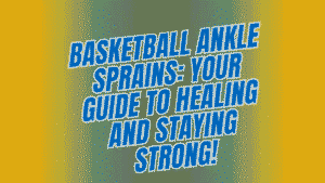 Basketball Ankle Sprains