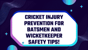 Cricket Injury Prevention