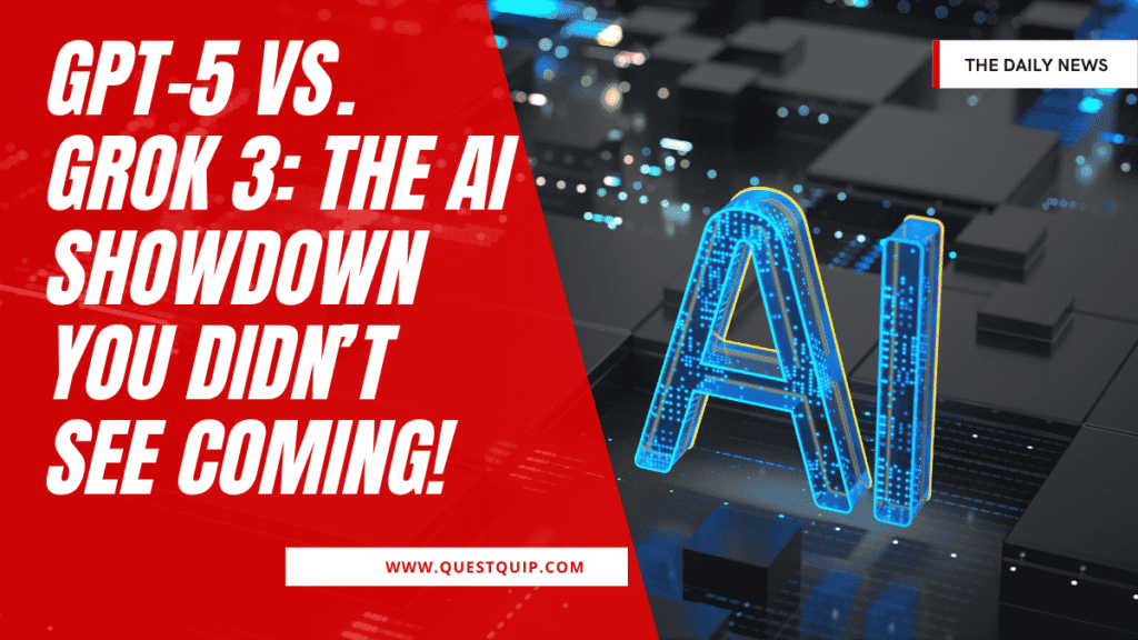 GPT-5 vs. Grok 3: The AI Showdown You Didn’t See Coming! 1 GPT-5 vs. Grok 3