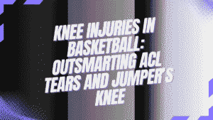 Knee Injuries in Basketball