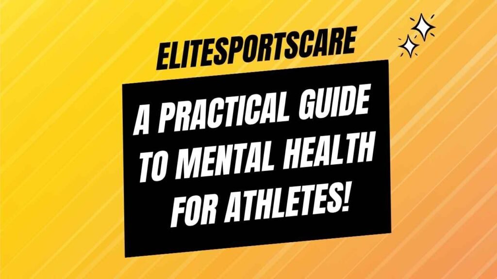 The Mind in the Game: A Practical Guide to Mental Health for Athletes 1 Mental Health