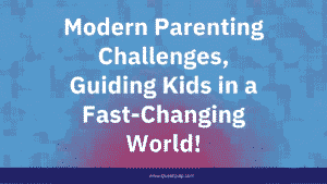 Modern Parenting Challenges