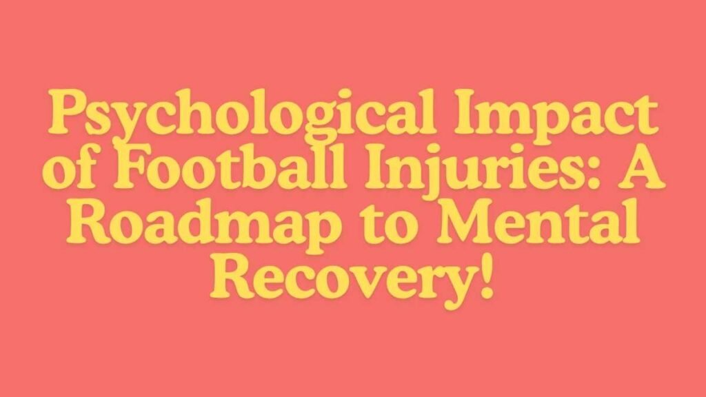 Psychological Impact of Football Injuries