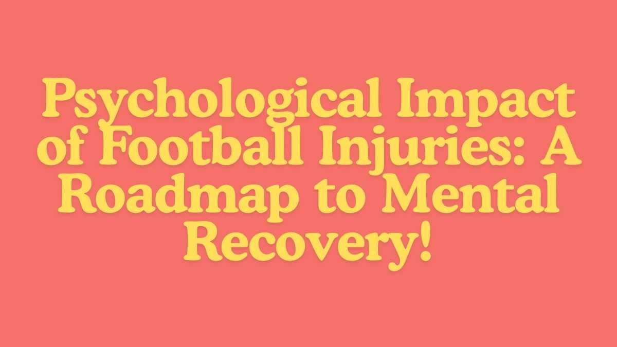 Psychological Impact of Football Injuries