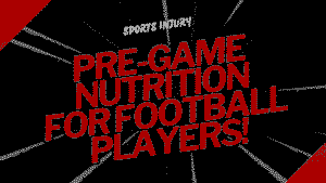 Pre-Game Nutrition for Football Players: Fuel Up to Dominate 7 Pre-Game Nutrition for Football Players
