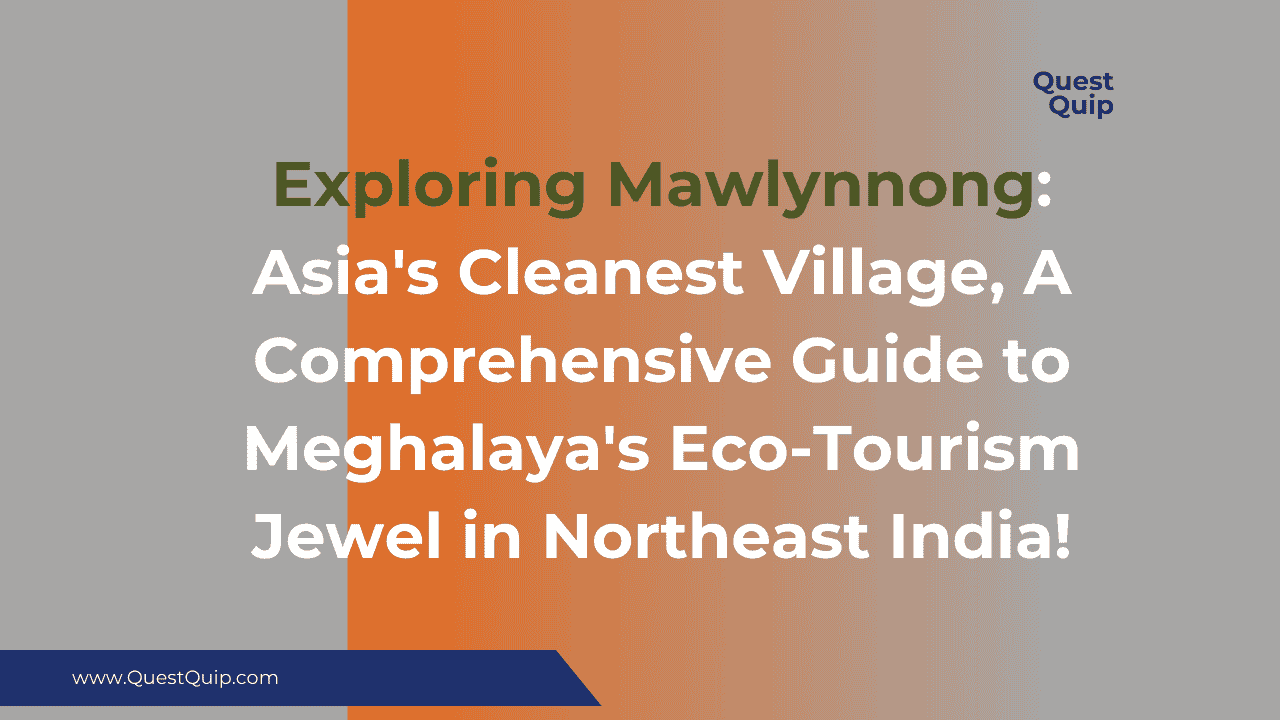 Exploring Mawlynnong