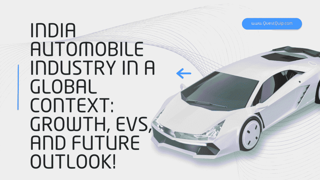 India Automobile Industry in a Global Context: Growth, EVs, and Future Outlook 1 India Automobile Industry
