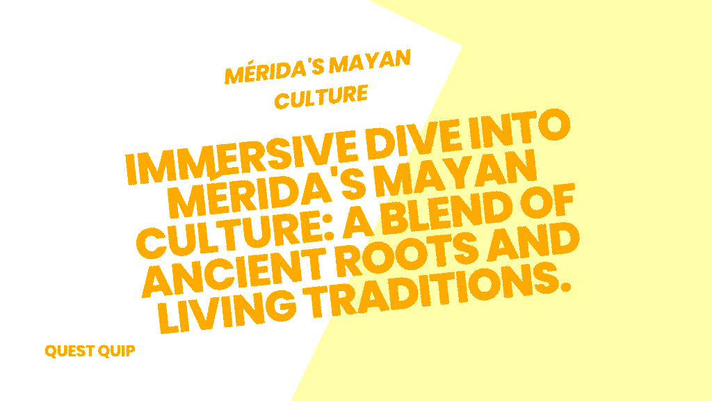 Immersive Dive into Mérida's Mayan Culture: A Blend of Ancient Roots and Living Traditions 1 Mérida's Mayan Culture