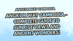 Angkor Wat Cambodia: Ultimate Sunrise Temple Guide 4 Angkor Wat Cambodia