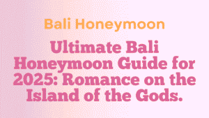 Bali Honeymoon