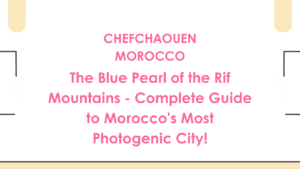 Chefchaouen Morocco: The Blue Pearl of the Rif Mountains - Complete Guide to Morocco's Most Photogenic City 4 Chefchaouen Morocco