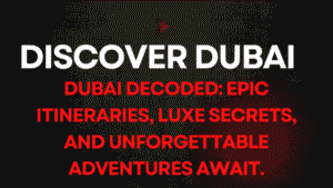 Discover Dubai: Desert Mirage to Modern Marvel Your Essential Guide to Conquering Dubai's Wonders 8 Discover Dubai