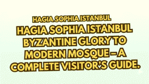 Hagia Sophia Istanbul: Byzantine Marvel Turned Mosque 6 Hagia Sophia Istanbul