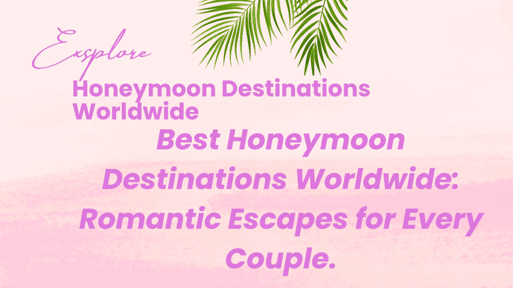 Honeymoon Destinations Worldwide