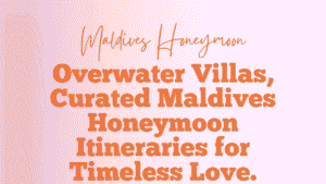 Maldives Honeymoon