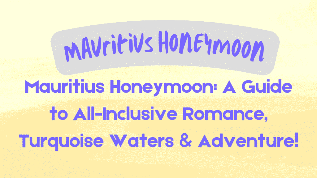 Mauritius Honeymoon: When Paradise Island Romance Meets Indian Ocean Reality 1 Mauritius Honeymoon