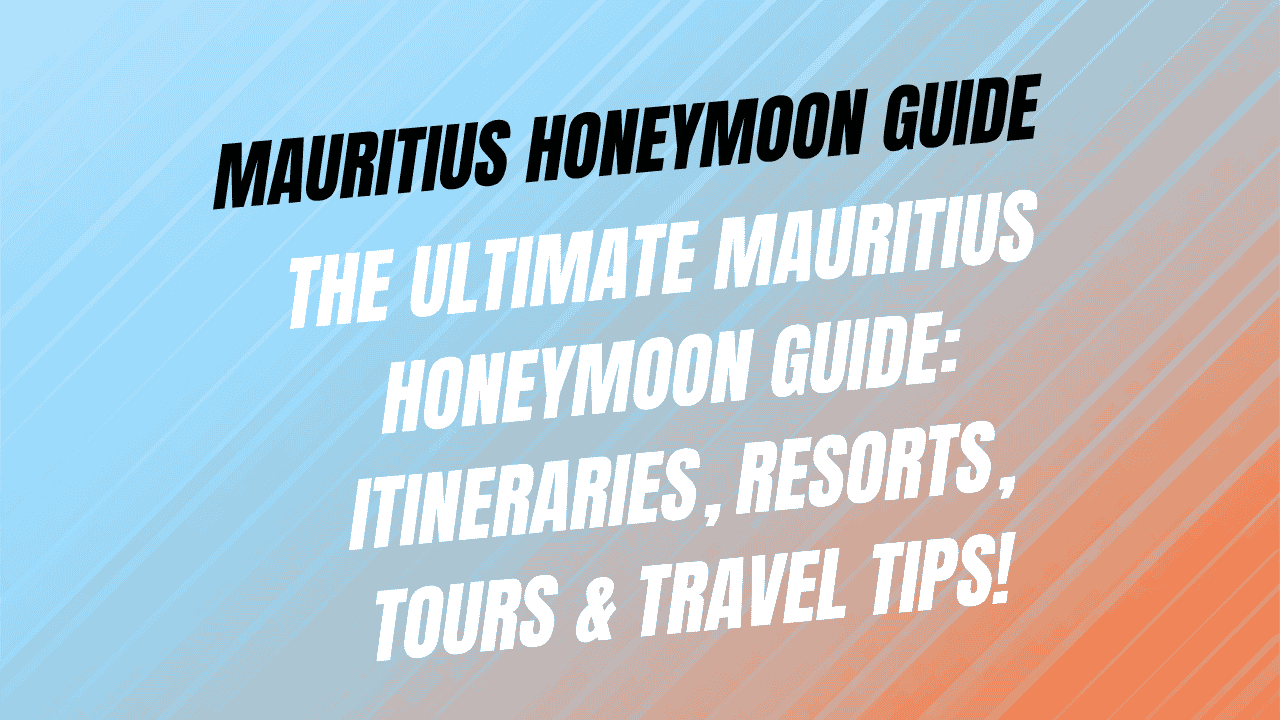 Mauritius Honeymoon Guide