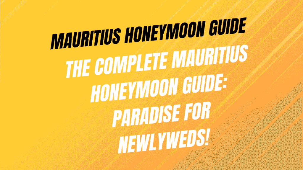 Mauritius Honeymoon Guide