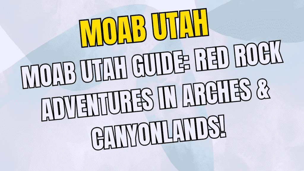 Moab Utah Guide: Red Rock Adventures in Arches & Canyonlands 1 Moab Utah Guide