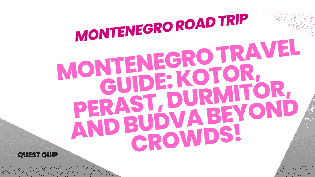 Montenegro Road Trip: Bay of Kotor, Durmitor, and Hidden Riviera Gems 1 Montenegro Road Trip