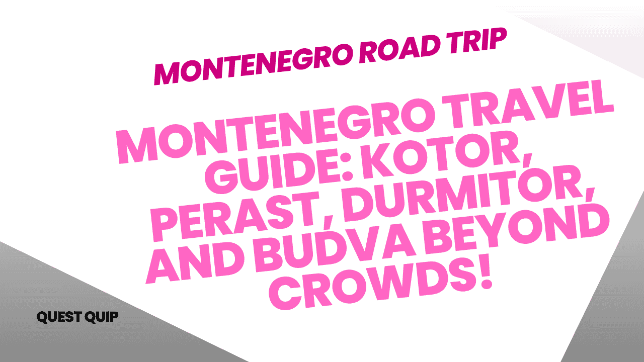 Montenegro Road Trip