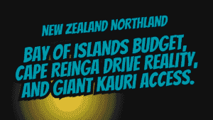 New Zealand Northland 5-Day Guide: Bay of Islands Budget, Cape Reinga Drive Reality, and Giant Kauri Access 10 New Zealand Northland