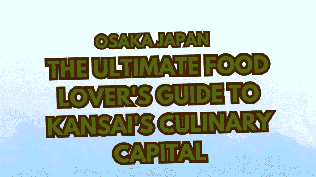 Visit Osaka Japan