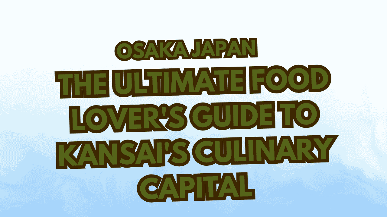 Visit Osaka Japan