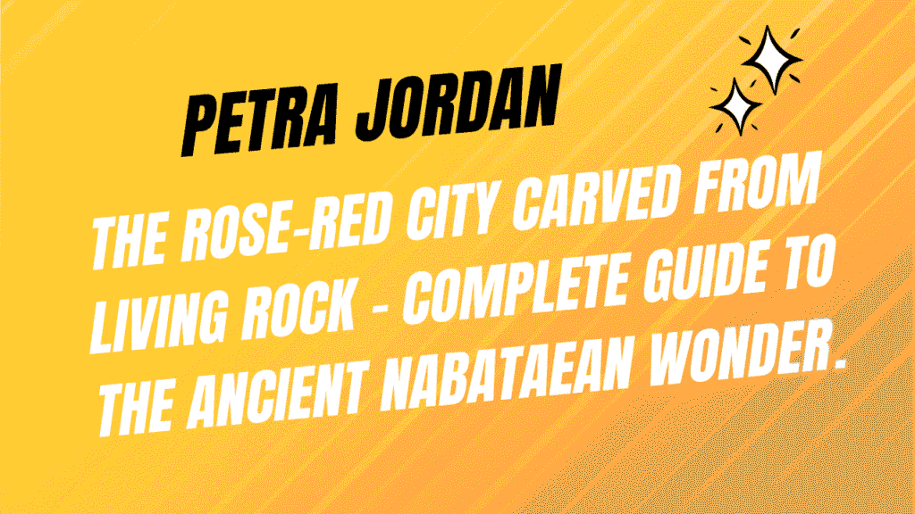 Petra Jordan: The Rose-Red City Carved from Living Rock - Complete Guide to the Ancient Nabataean Wonder 1 Petra Jordan
