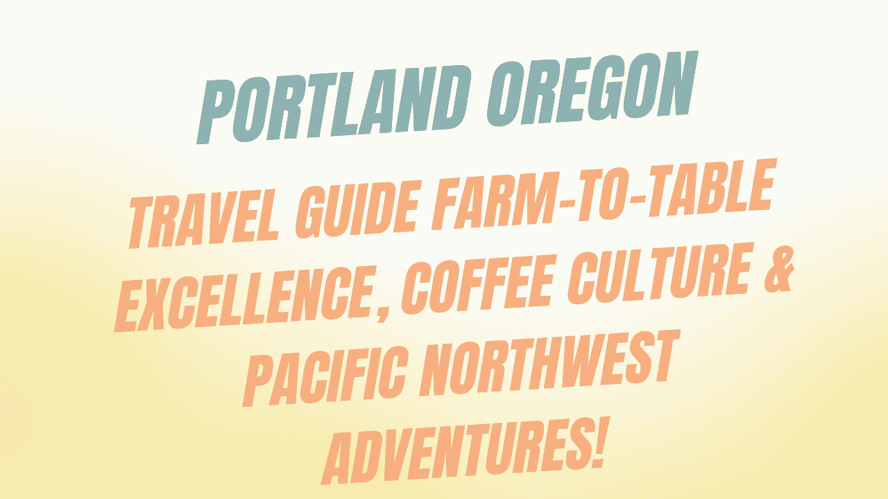 Portland Oregon Travel Guide