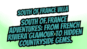 South of France Villa and Cottage Holidays: The Ultimate Guide to Provence and French Riviera Rentals 2 South of France Villa