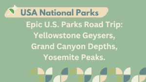 USA National Parks Travel Guide: Yellowstone's Geysers & Bears, Grand Canyon's Impossible Scale & Yosemite's Granite Wonder, Road-Tripping America's Natural Masterpieces 4 USA National Parks