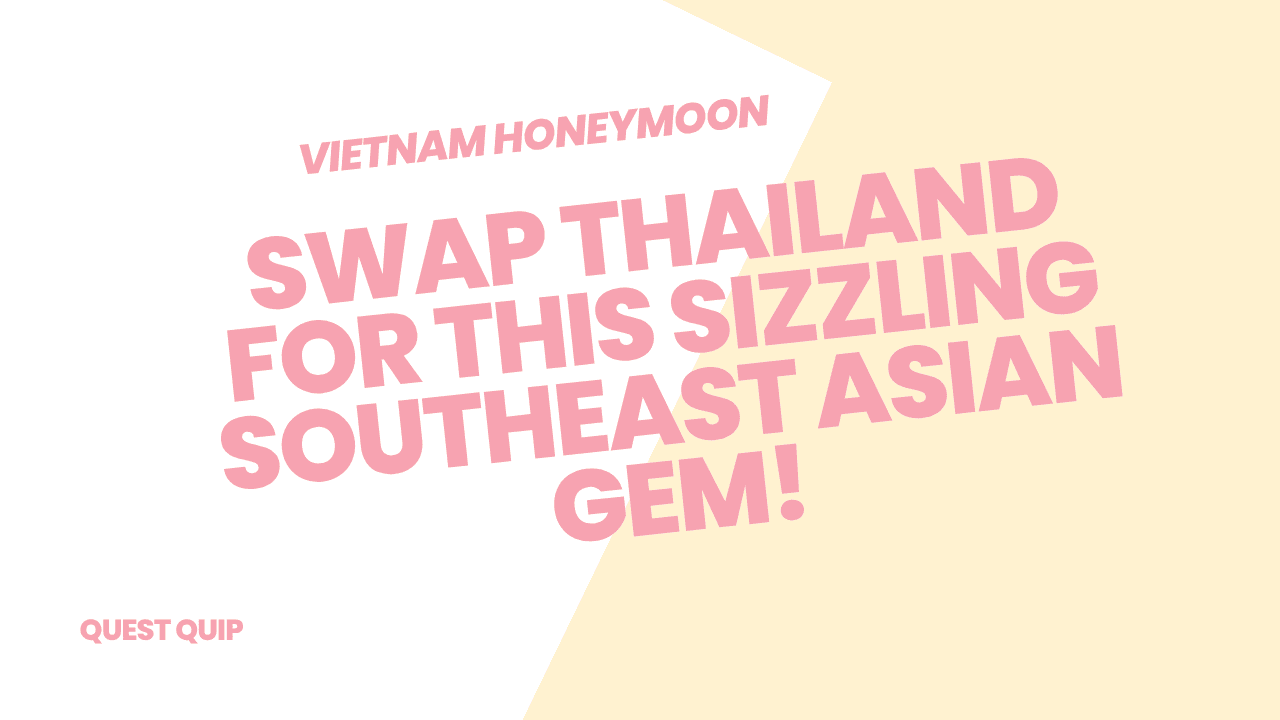 Vietnam Honeymoon