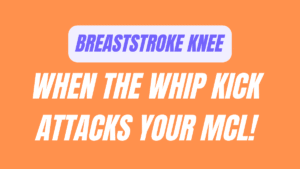 Breaststroke Knee: When the Whip Kick Attacks Your MCL 7 Breaststroke Knee