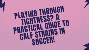 Calf Strain in Soccer