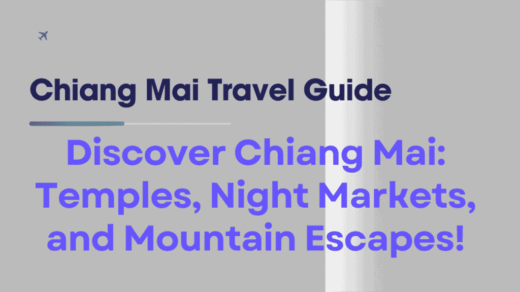 Chiang Mai Travel Guide