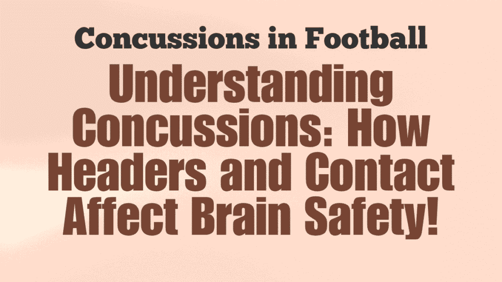 Concussions in Football: Head Trauma from Headers and Collisions 1 Concussions in Football