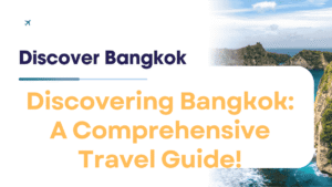 Discover Bangkok: Asia's Most Visited City 6 Discover Bangkok
