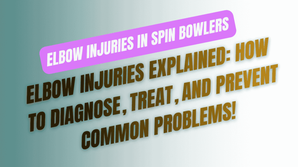 Elbow Injuries in Spin Bowlers: Hyperextension Stress 1 Elbow Injuries in Spin Bowlers