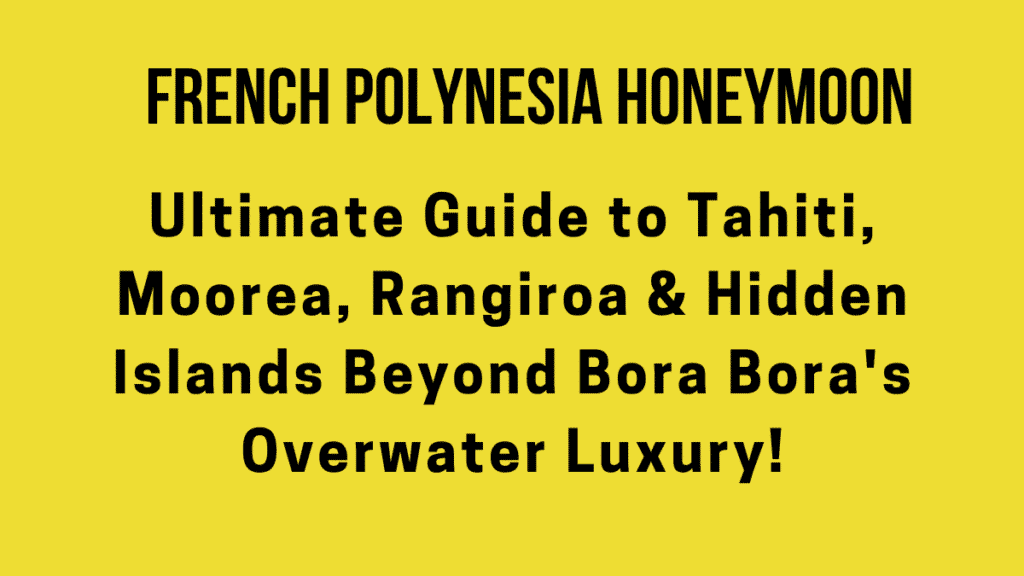 French Polynesia Honeymoon