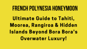 French Polynesia Honeymoon