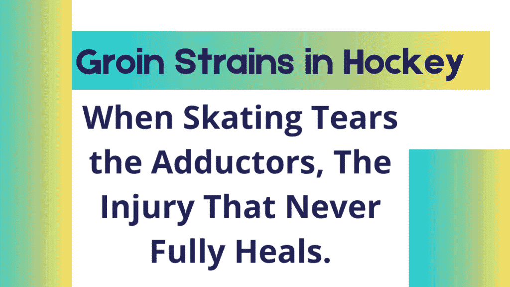 Groin Strains in Hockey: When Skating Tears the Adductors 1 Groin Strains in Hockey