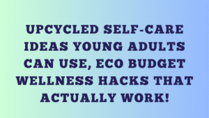 Ideas Young Adults Can Use