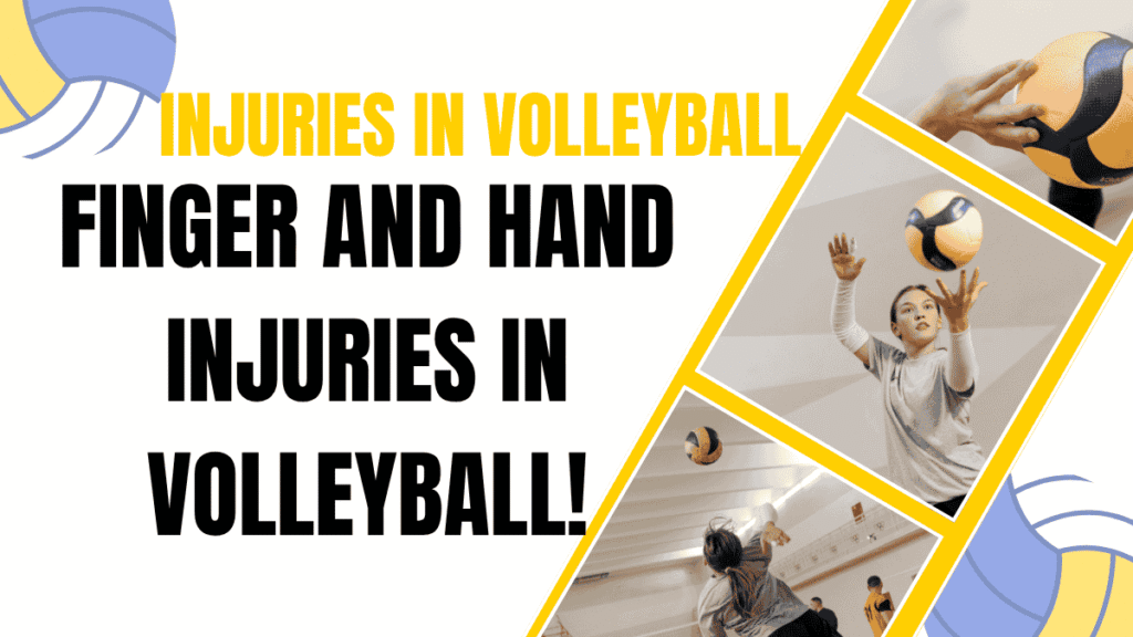 Finger and Hand Injuries in Volleyball: Blocking and Setting Mechanisms 1 Injuries in Volleyball