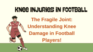 Knee Injuries in Football