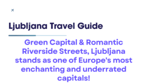 Ljubljana Travel Guide: Green Capital & Romantic Riverside Streets 4 Ljubljana Travel Guide