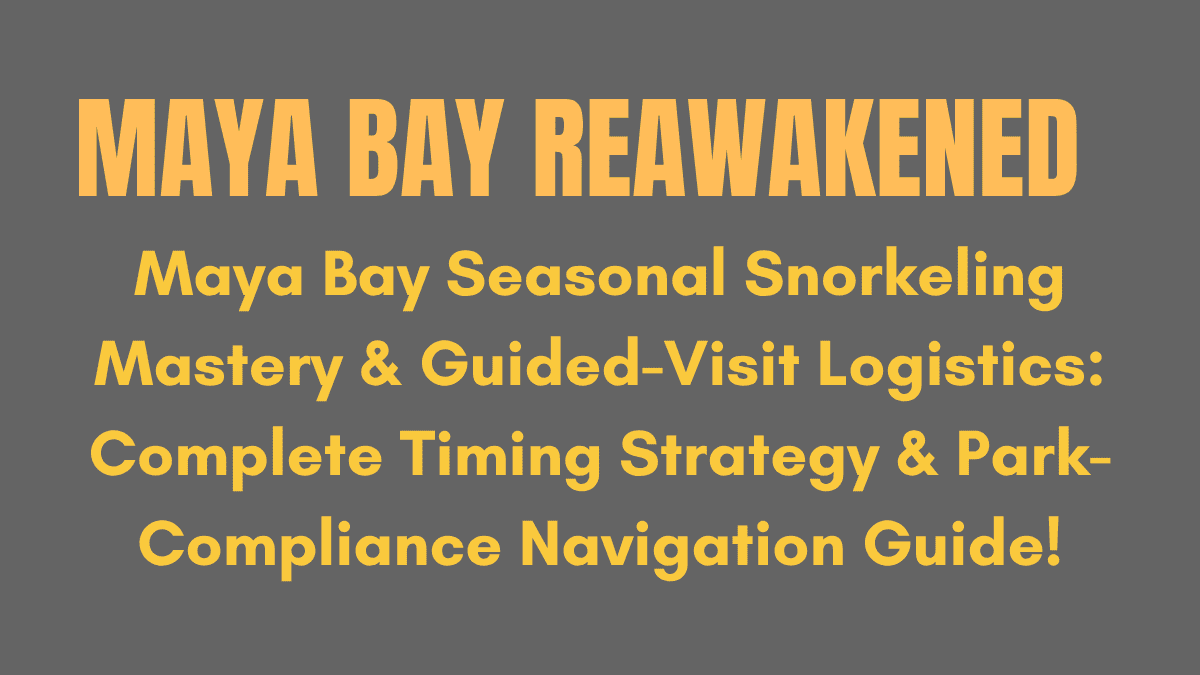 Maya Bay Reawakened